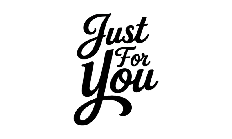 Just For You